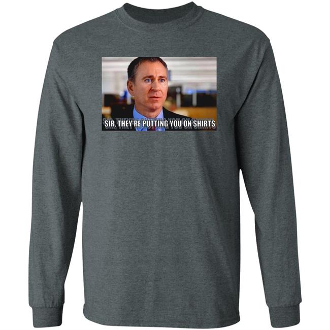 Sir They're Putting You On Shirts Shirt Griffinsmayo Sir They're Putting You On Shirts Shirt Griffinsmayo