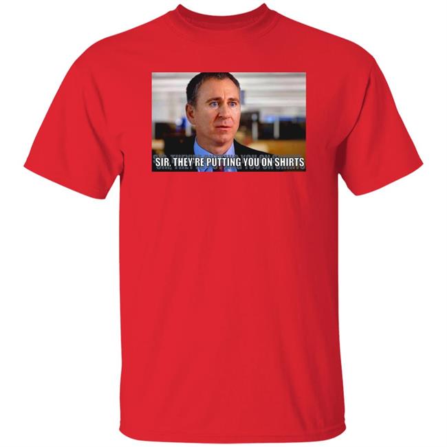 Sir They're Putting You On Shirts Shirt Griffinsmayo Sir They're Putting You On Shirts Shirt Griffinsmayo
