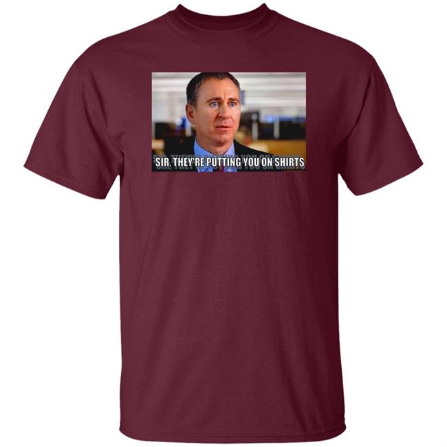 Sir They're Putting You On Shirts Shirt Griffinsmayo Sir They're Putting You On Shirts Shirt Griffinsmayo