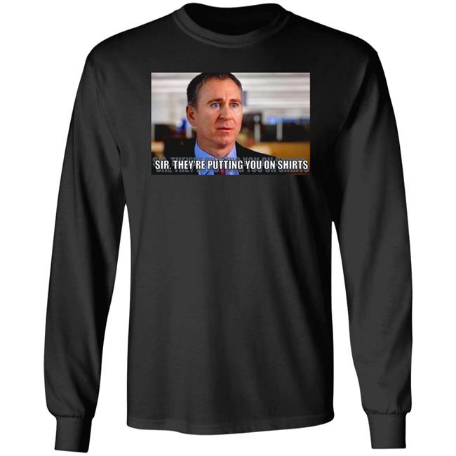 Sir They're Putting You On Shirts Shirt Griffinsmayo Sir They're Putting You On Shirts Shirt Griffinsmayo