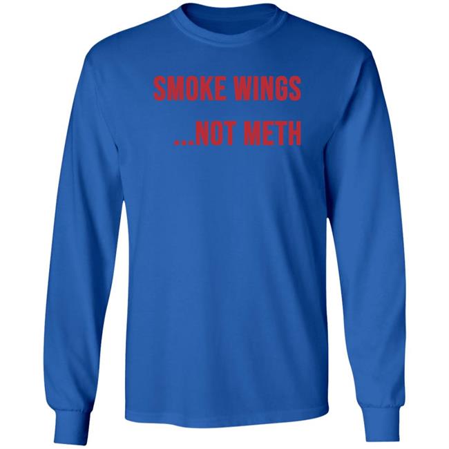 Ashland Smoke Wings Not Meth Shirt Ashland Smoke Wings Not Meth Shirt