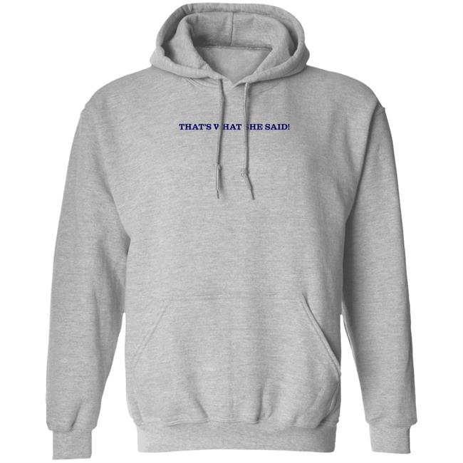 That's What She Said Shirt Caitibugzzout That's What She Said Shirt Caitibugzzout