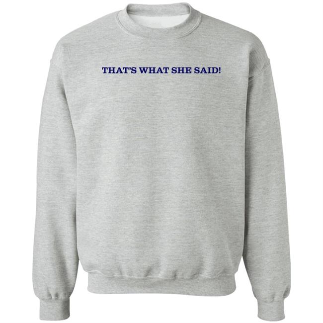 That's What She Said Shirt Caitibugzzout That's What She Said Shirt Caitibugzzout