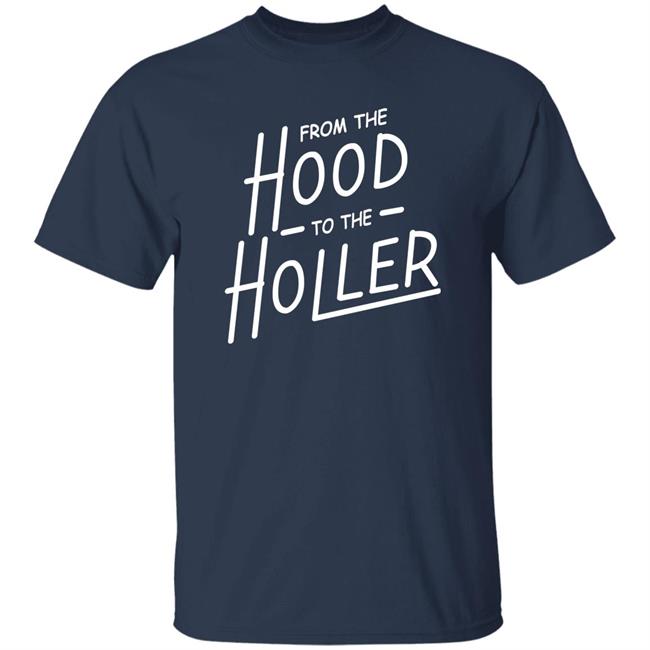 The Hood To The Holler Shirt Charles Booker Store From The Hood To The Holler Shirt