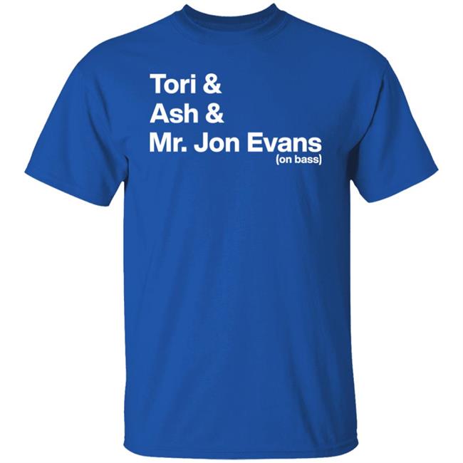 Tori Amos Podcast Tori Ash Mr Jon Evans On Bass Shirt Tori Amos Podcast Tori Ash Mr Jon Evans On Bass Shirt