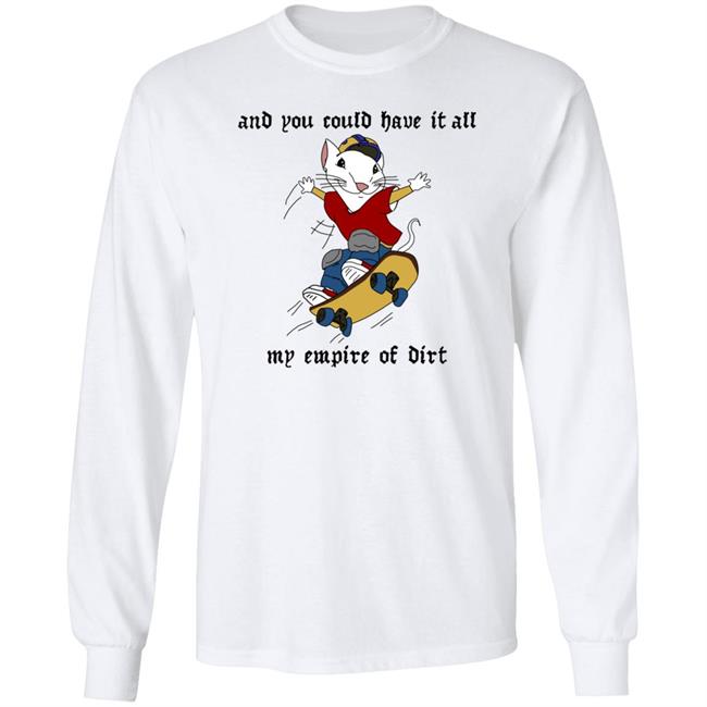 And You Could Have It All My Empire Of Dirt Shirt Emerson And You Could Have It All My Empire Of Dirt Shirt Emerson