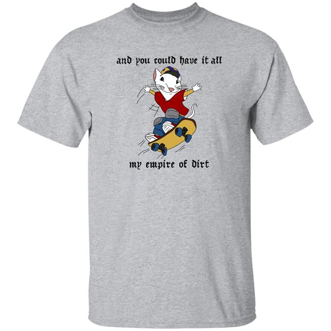 And You Could Have It All My Empire Of Dirt Shirt Emerson And You Could Have It All My Empire Of Dirt Shirt Emerson