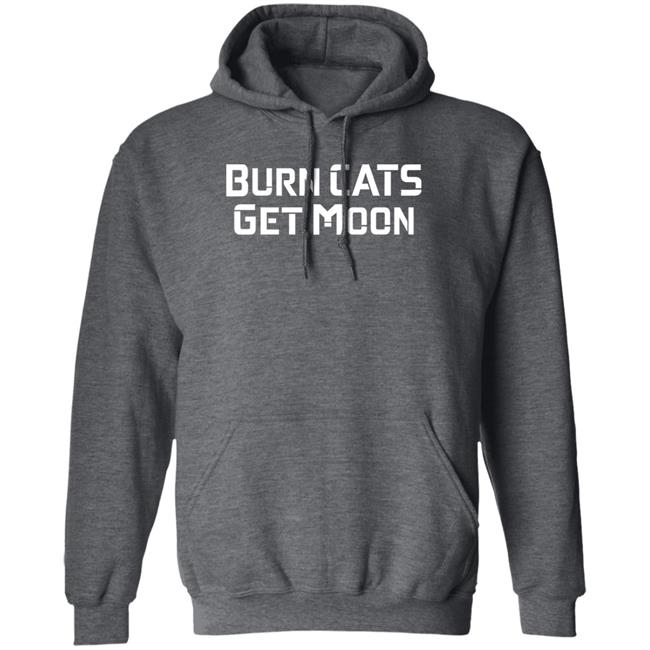 Burn Cats Get Moon Shirts Catcoin Burn Burn Cats Get Moon Shirts Catcoin Burn