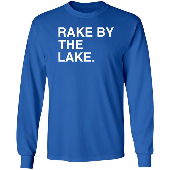 Obvious Shirts Store Rake By The Lake Shirt Beth Mowins Obvious Shirts Store Rake By The Lake Shirt Beth Mowins