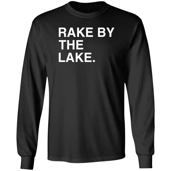 Obvious Shirts Store Rake By The Lake Shirt Beth Mowins Obvious Shirts Store Rake By The Lake Shirt Beth Mowins