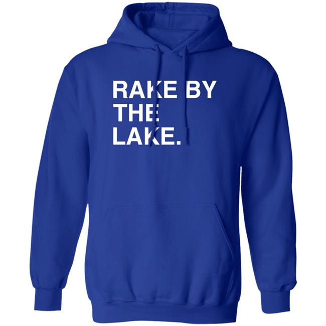 Obvious Shirts Store Rake By The Lake Shirt Beth Mowins Obvious Shirts Store Rake By The Lake Shirt Beth Mowins