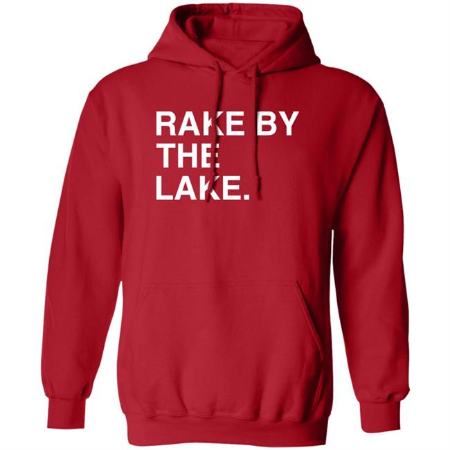 Obvious Shirts Store Rake By The Lake Shirt Beth Mowins Obvious Shirts Store Rake By The Lake Shirt Beth Mowins