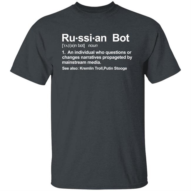 Russian Bot Definition Shirt Angie Skys 8 Russian Bot Definition Shirt Angie Skys 8