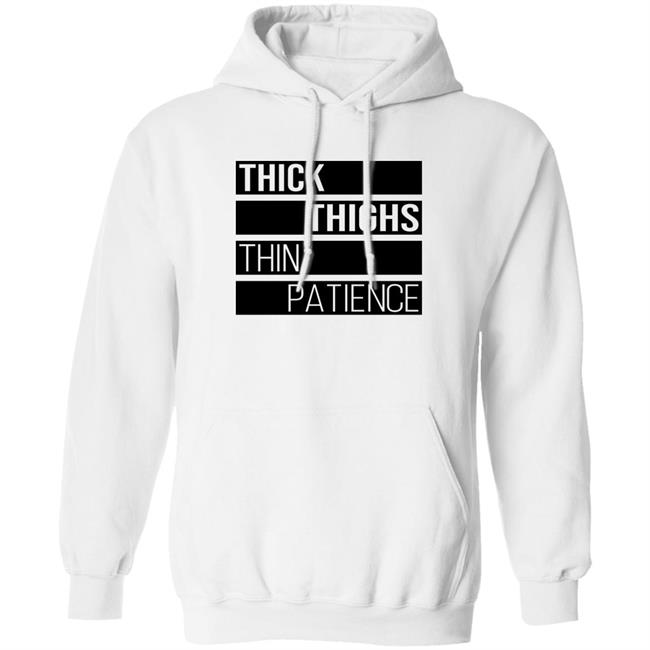 Thejournalista Thick Thighs Thin Patience Shirt Thejournalista Thick Thighs Thin Patience Shirt