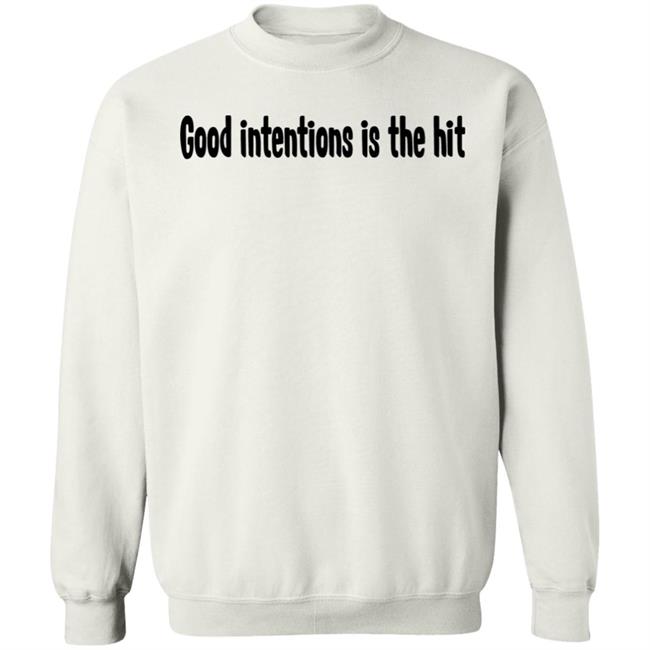 Good Intentions Is The Hit Shirt Noah Urrea Good Intentions Is The Hit Shirt Noah Urrea