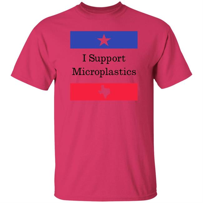 Beto Wear I Support Microplastics Shirt Juniper Beto Wear I Support Microplastics Shirt Juniper