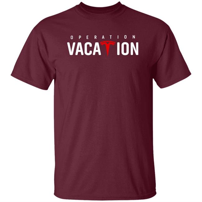 Operation Vacation Shirt Tesla Whole Mars Catalog Operation Vacation Shirt Tesla Whole Mars Catalog