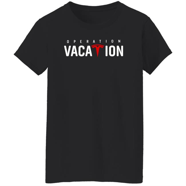 Operation Vacation Shirt Tesla Whole Mars Catalog Operation Vacation Shirt Tesla Whole Mars Catalog