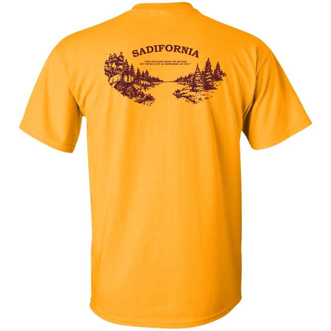 Sadifornia Shirt Partofthekult Store The Golden State With A Tarnished Shine Shirt Sadifornia Shirt Partofthekult Store The Golden State With A Tarnished Shine Shirt