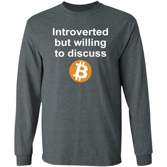 Introverted But Willing To Discuss Bitcoin Shirt Sean Harris Introverted But Willing To Discuss Bitcoin Shirt Sean Harris