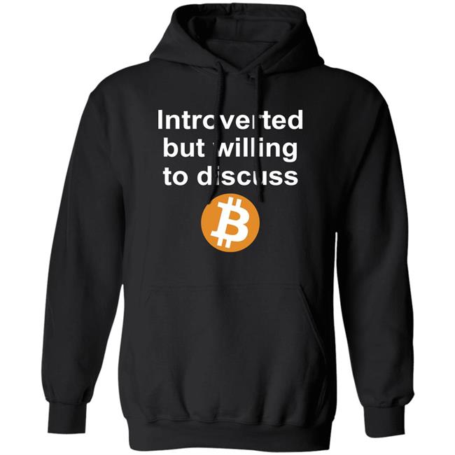 Introverted But Willing To Discuss Bitcoin Shirt Sean Harris Introverted But Willing To Discuss Bitcoin Shirt Sean Harris