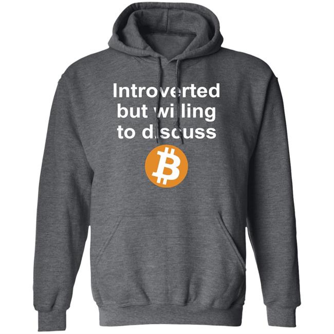 Introverted But Willing To Discuss Bitcoin Shirt Sean Harris Introverted But Willing To Discuss Bitcoin Shirt Sean Harris