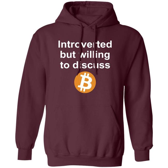 Introverted But Willing To Discuss Bitcoin Shirt Sean Harris Introverted But Willing To Discuss Bitcoin Shirt Sean Harris