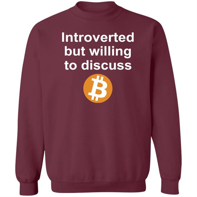 Introverted But Willing To Discuss Bitcoin Shirt Sean Harris Introverted But Willing To Discuss Bitcoin Shirt Sean Harris