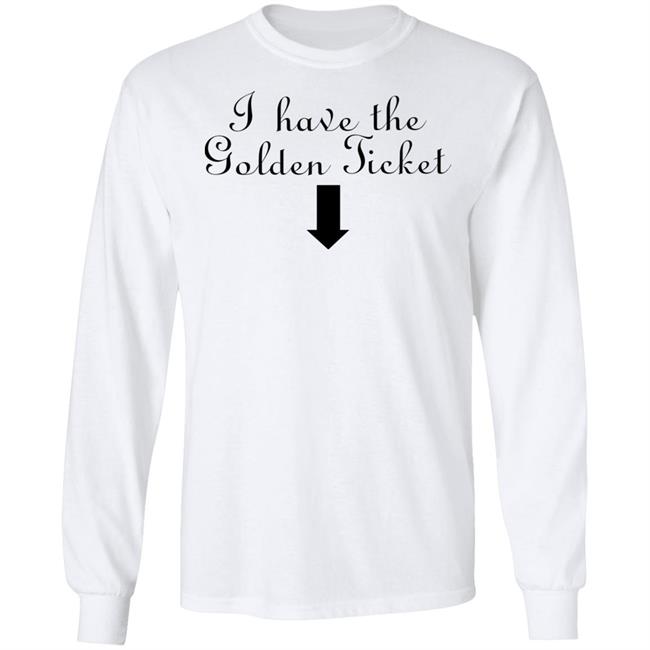 I Have The Golden Ticket Shirt Britney Spears I Have The Golden Ticket Shirt Britney Spears
