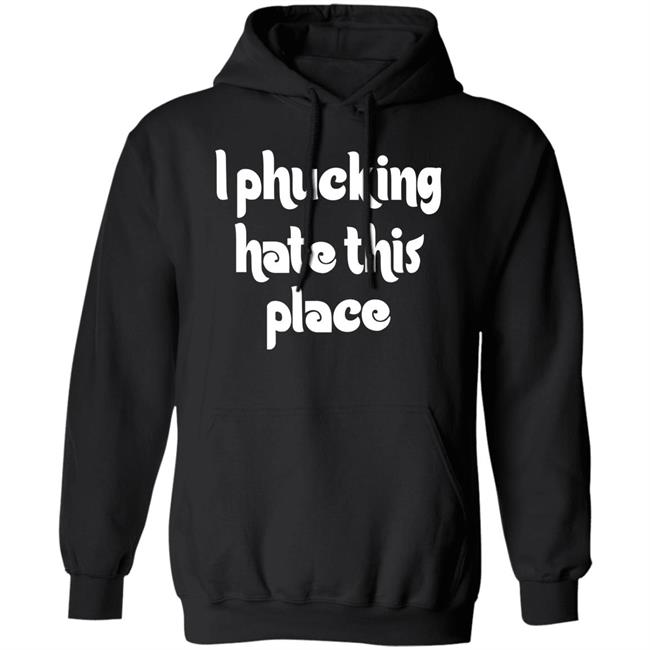 Barstoolphilly I Phucking Hate This Place Shirt Alec Bohm City of Philadelphia Barstoolphilly I Phucking Hate This Place Shirt Alec Bohm City of Philadelphia