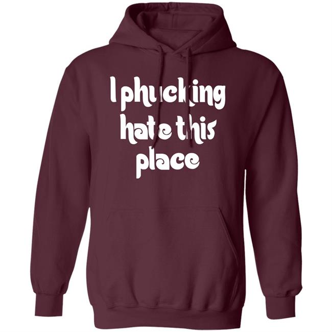 Barstoolphilly I Phucking Hate This Place Shirt Alec Bohm City of Philadelphia Barstoolphilly I Phucking Hate This Place Shirt Alec Bohm City of Philadelphia