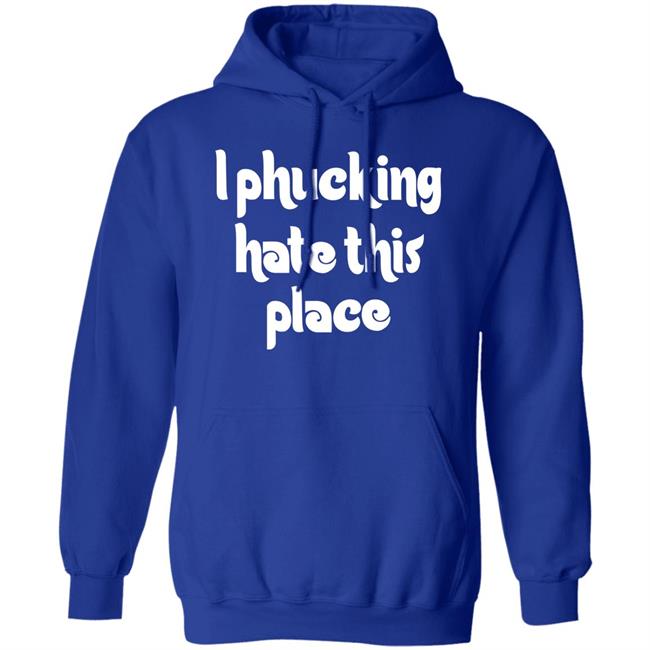 Barstoolphilly I Phucking Hate This Place Shirt Alec Bohm City of Philadelphia Barstoolphilly I Phucking Hate This Place Shirt Alec Bohm City of Philadelphia