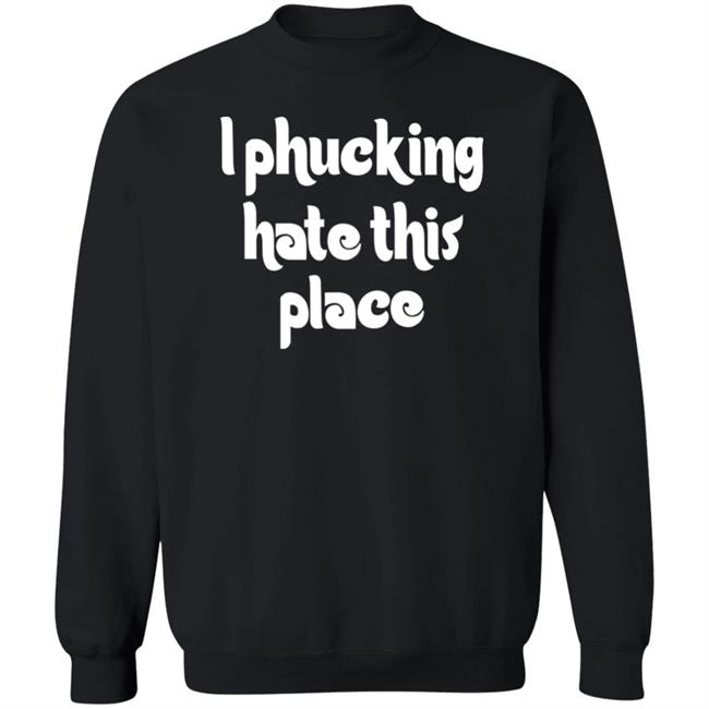 Barstoolphilly I Phucking Hate This Place Shirt Alec Bohm City of Philadelphia Barstoolphilly I Phucking Hate This Place Shirt Alec Bohm City of Philadelphia