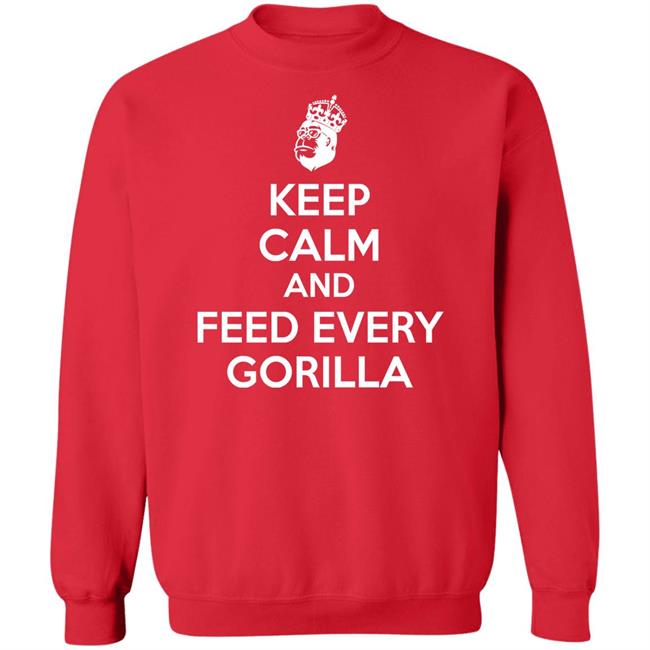 Keep Calm And Feed Every Gorilla Shirt Gareth C Keep Calm And Feed Every Gorilla Shirt Keep Calm And Feed Every Gorilla Shirt Gareth C Keep Calm And Feed Every Gorilla Shirt