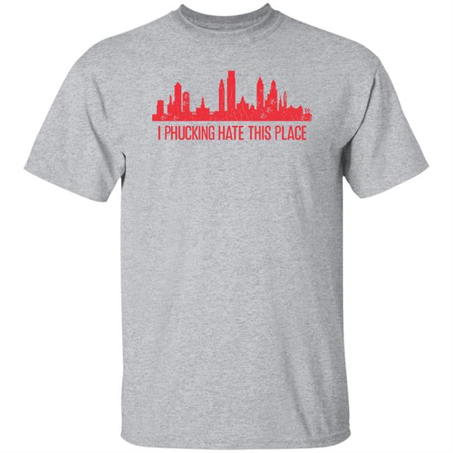 Barstoolsports Store I Phucking Hate This Place Shirt Barstool Philly Alec Bohm Philadelphia Phillies Barstoolsports Store I Phucking Hate This Place Shirt Barstool Philly Alec Bohm Philadelphia Phillies