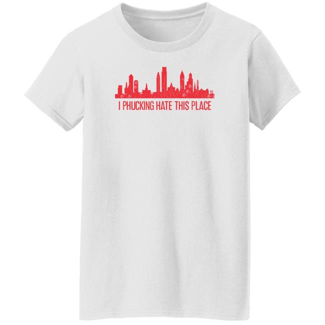 Barstoolsports Store I Phucking Hate This Place Shirt Barstool Philly Alec Bohm Philadelphia Phillies Barstoolsports Store I Phucking Hate This Place Shirt Barstool Philly Alec Bohm Philadelphia Phillies