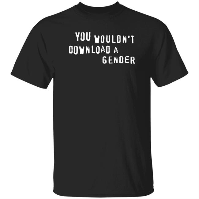 Shirt Bimbo Shop You Wouldn't Download A Gender Shirt