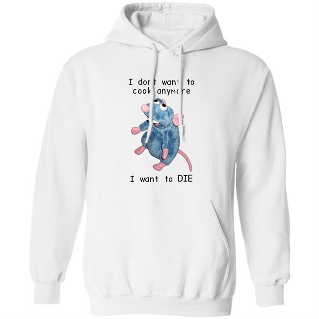 Mouse I Dont Want To Cook Anymore I Want To Die Shirt Posts To Show To A Small Victorian Child Mouse I Dont Want To Cook Anymore I Want To Die Shirt Posts To Show To A Small Victorian Child