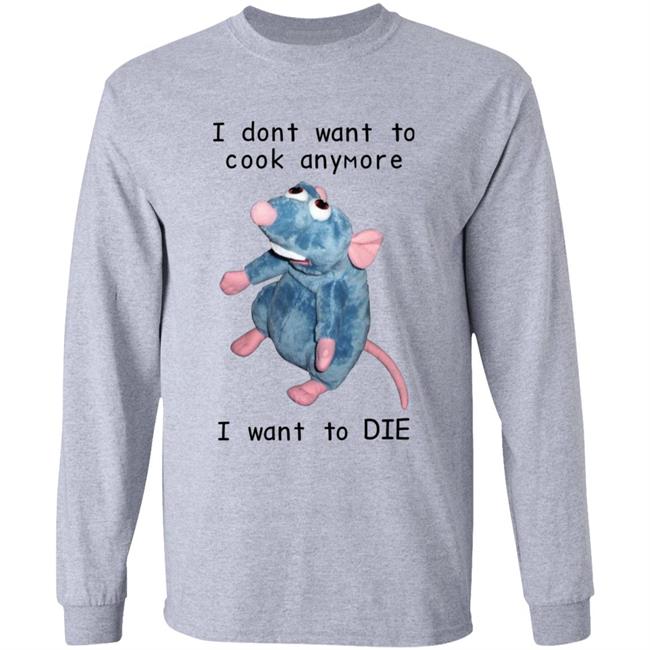 Mouse I Dont Want To Cook Anymore I Want To Die Shirt Posts To Show To A Small Victorian Child Mouse I Dont Want To Cook Anymore I Want To Die Shirt Posts To Show To A Small Victorian Child