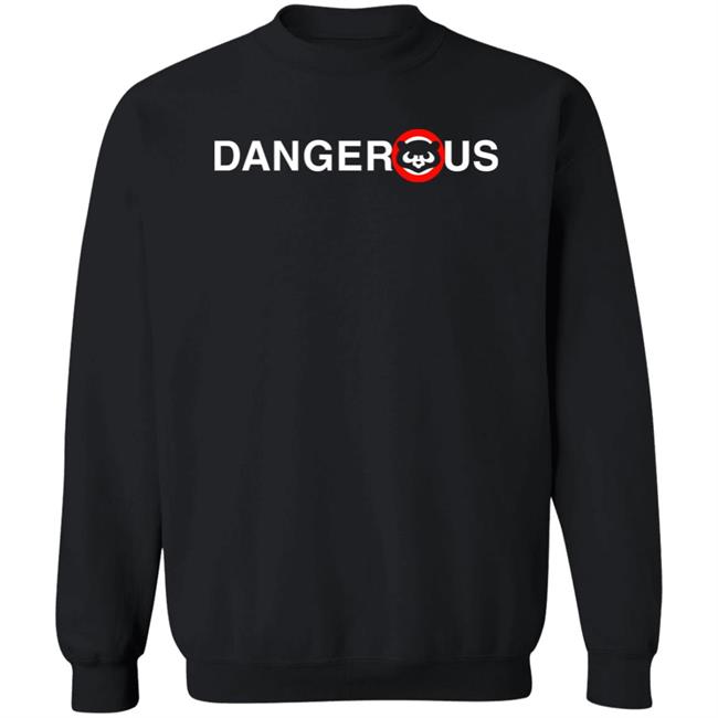 ObviousShirts Store Dangerous Shirt Chicago Cubs ObviousShirts Store Dangerous Shirt Chicago Cubs