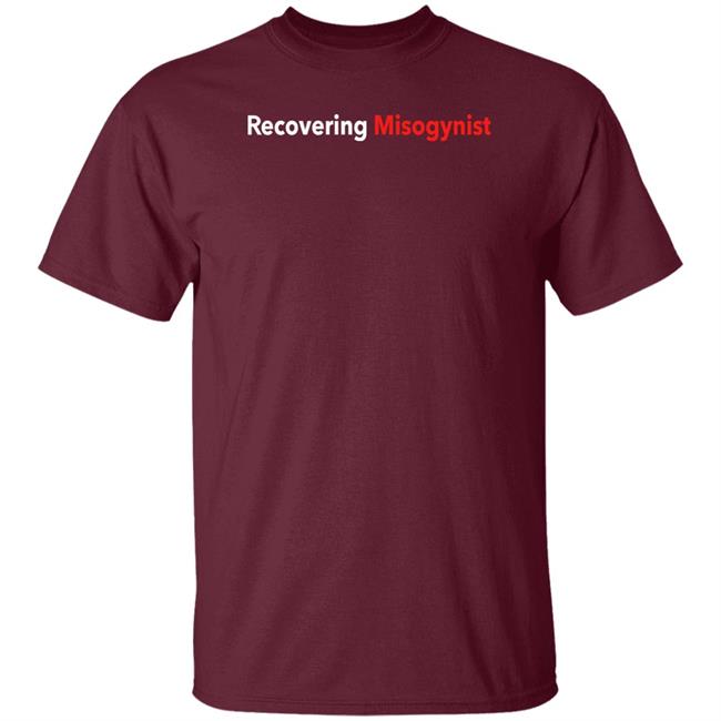 Recovering Misogynist Shirt Bruh Fuckpxris Recovering Misogynist Shirt Bruh Fuckpxris