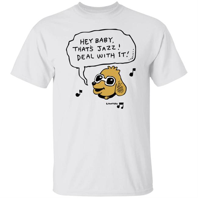 Sound Merch Hey Baby That's Jazz Deal With It Shirt Bjenny Montero