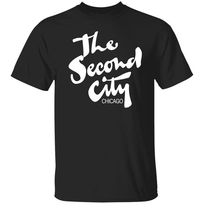 The Second City Chicago Shirt Easyforafi