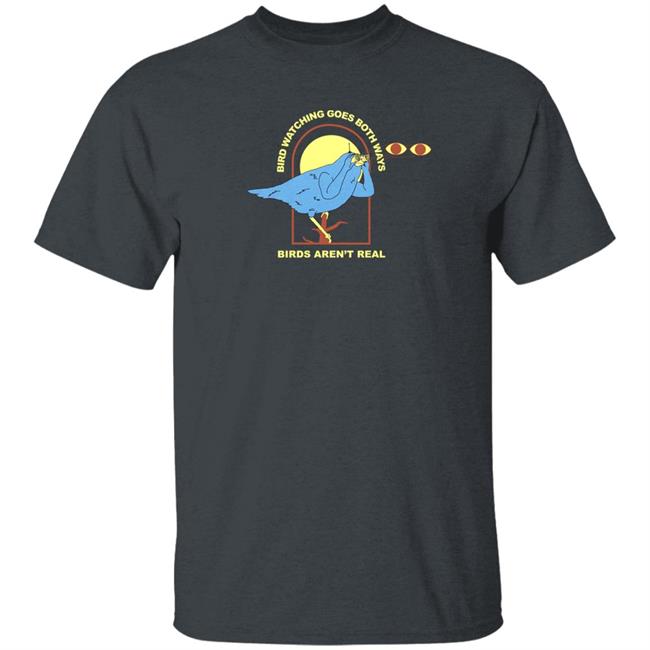 Peter Mcadoo Birds Aren't Real Shirt 60 Minutes Bird Watching Goes Both Ways Birds Arent Real Shirt Birds Arent Real Merch