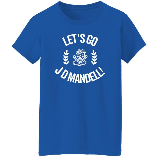 Let's Go Jd Mandell Shirt SundaeDivine Let's Go Jd Mandell Shirt SundaeDivine