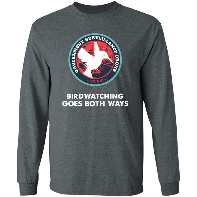 Government Surveillance Drone Bird Watching Goes Both Ways Shirt Intj Female Government Surveillance Drone Bird Watching Goes Both Ways Shirt Intj Female