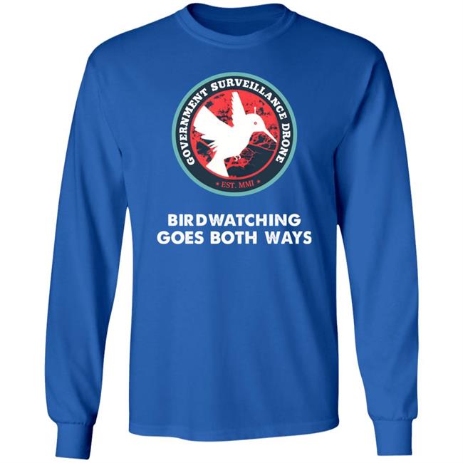 Government Surveillance Drone Bird Watching Goes Both Ways Shirt Intj Female Government Surveillance Drone Bird Watching Goes Both Ways Shirt Intj Female