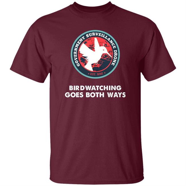 Government Surveillance Drone Bird Watching Goes Both Ways Shirt Intj Female Government Surveillance Drone Bird Watching Goes Both Ways Shirt Intj Female