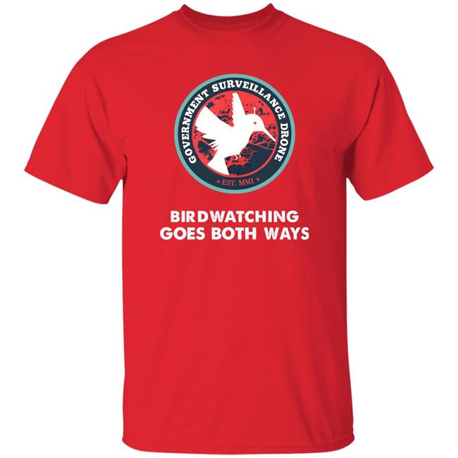 Government Surveillance Drone Bird Watching Goes Both Ways Shirt Intj Female Government Surveillance Drone Bird Watching Goes Both Ways Shirt Intj Female