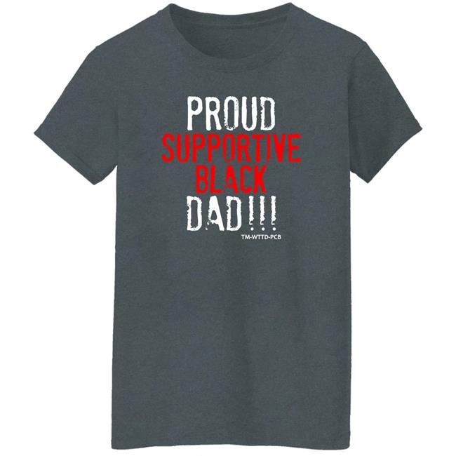 Taylor Rooks Proud Supportive Black Dad Shirt Tee Morant Taylor Rooks Proud Supportive Black Dad Shirt Tee Morant